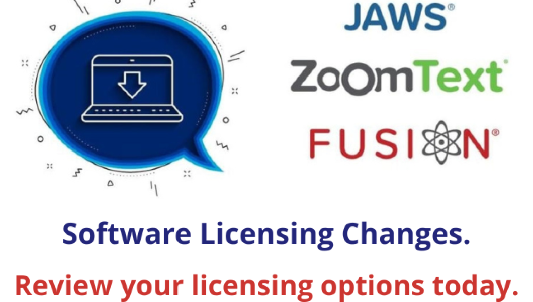 Important updates to JAWS, ZoomText, and Fusion licensing terms